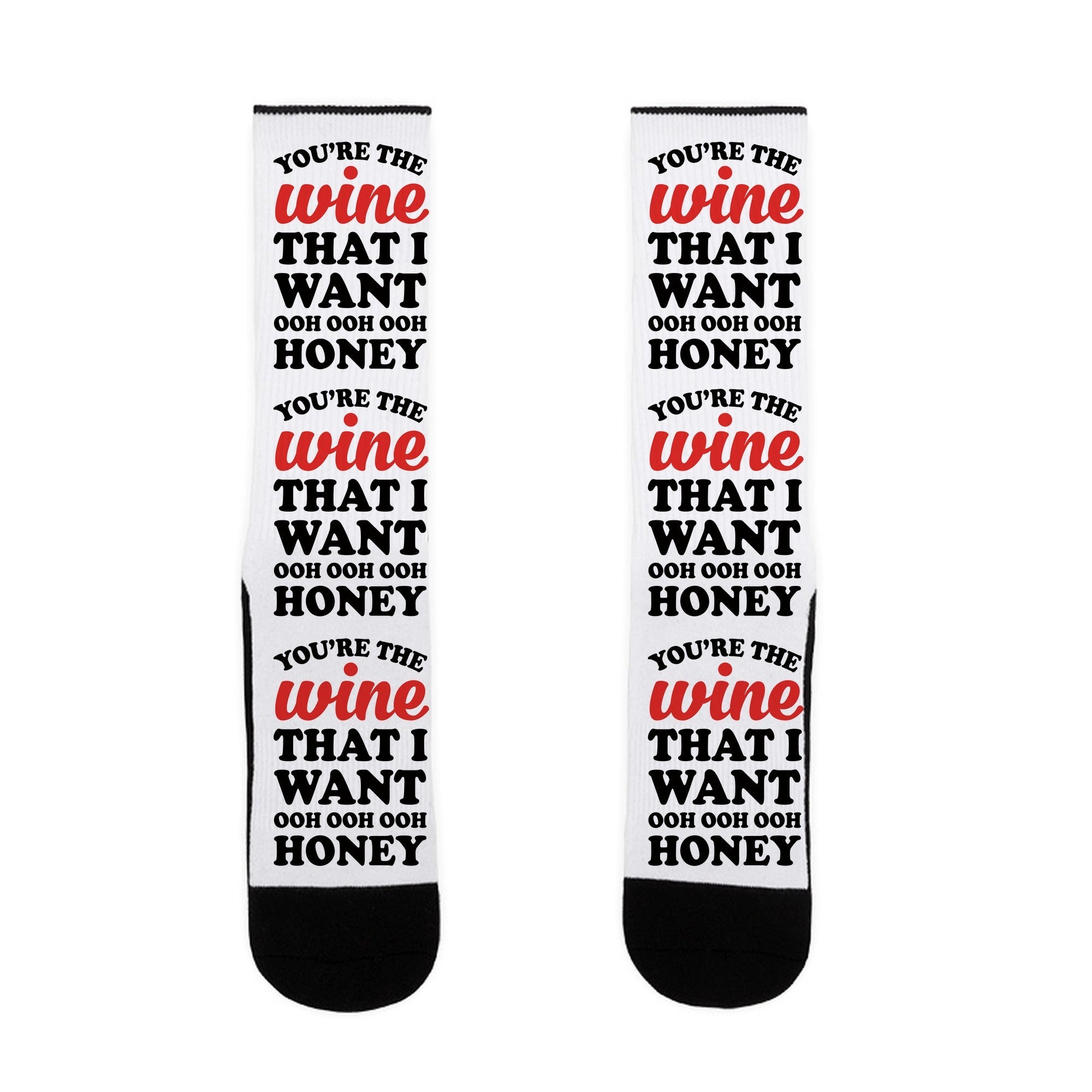 You're The Wine That I Want Socks