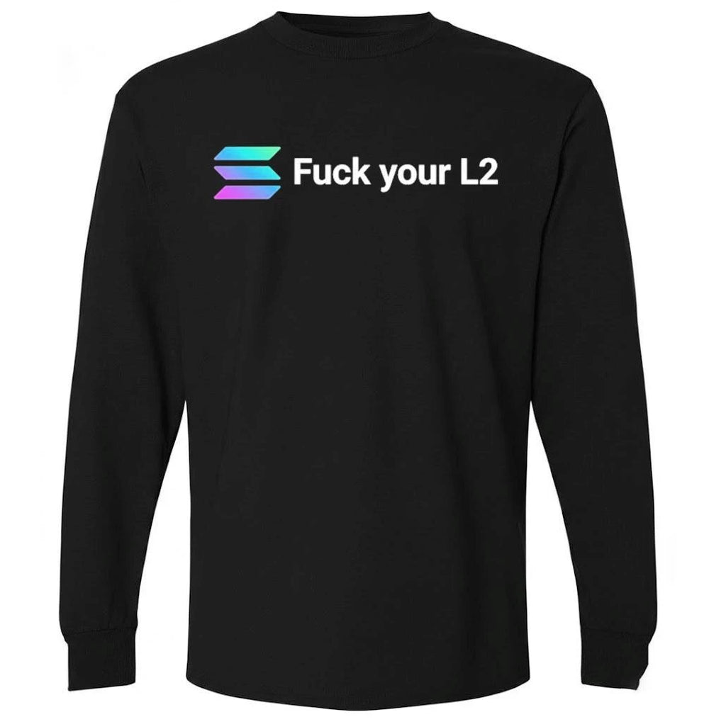 Solana Fuck Your L2 Shirt