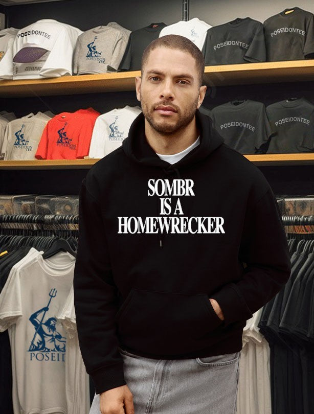 Sombr Is A Homewrecker Fan T-shirt
