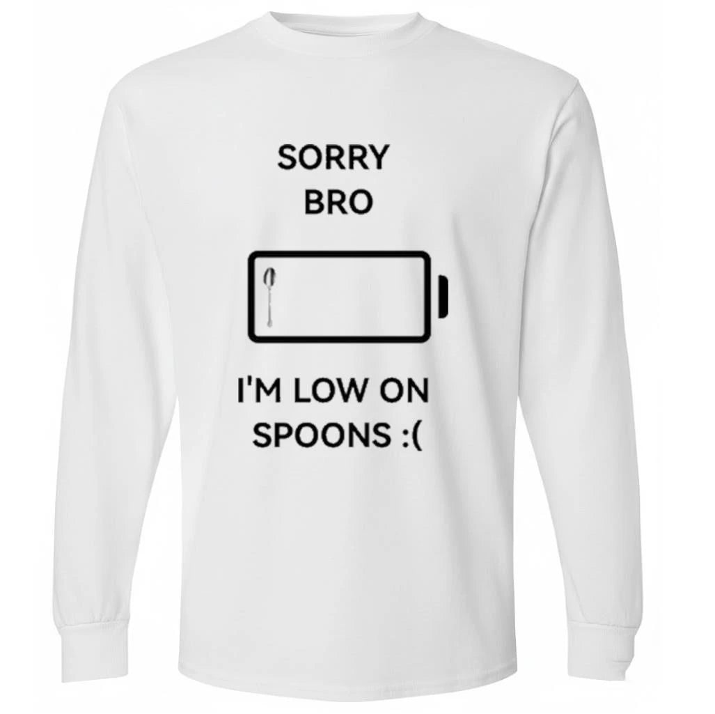 Sorry Bro Im Low On Spoons Shirt