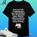 Sorry I Can’t Talk I’m Thinking About How Third Eye Blind’s 1997 Self-Titled Debut Album Third Eye Blind Is Actually One of The Best Alt Rock Albums Of All Time Shirt