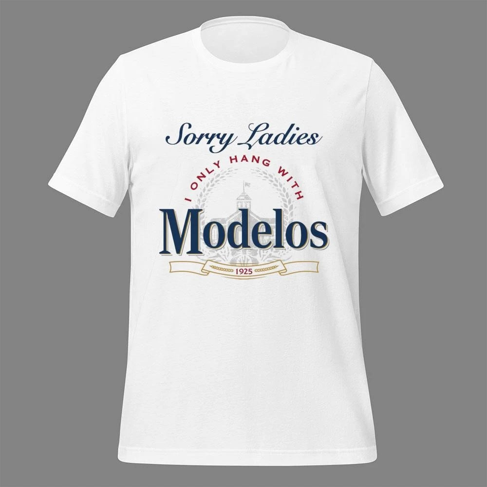 Sorry Ladies I Only Hang With Beer Shirt