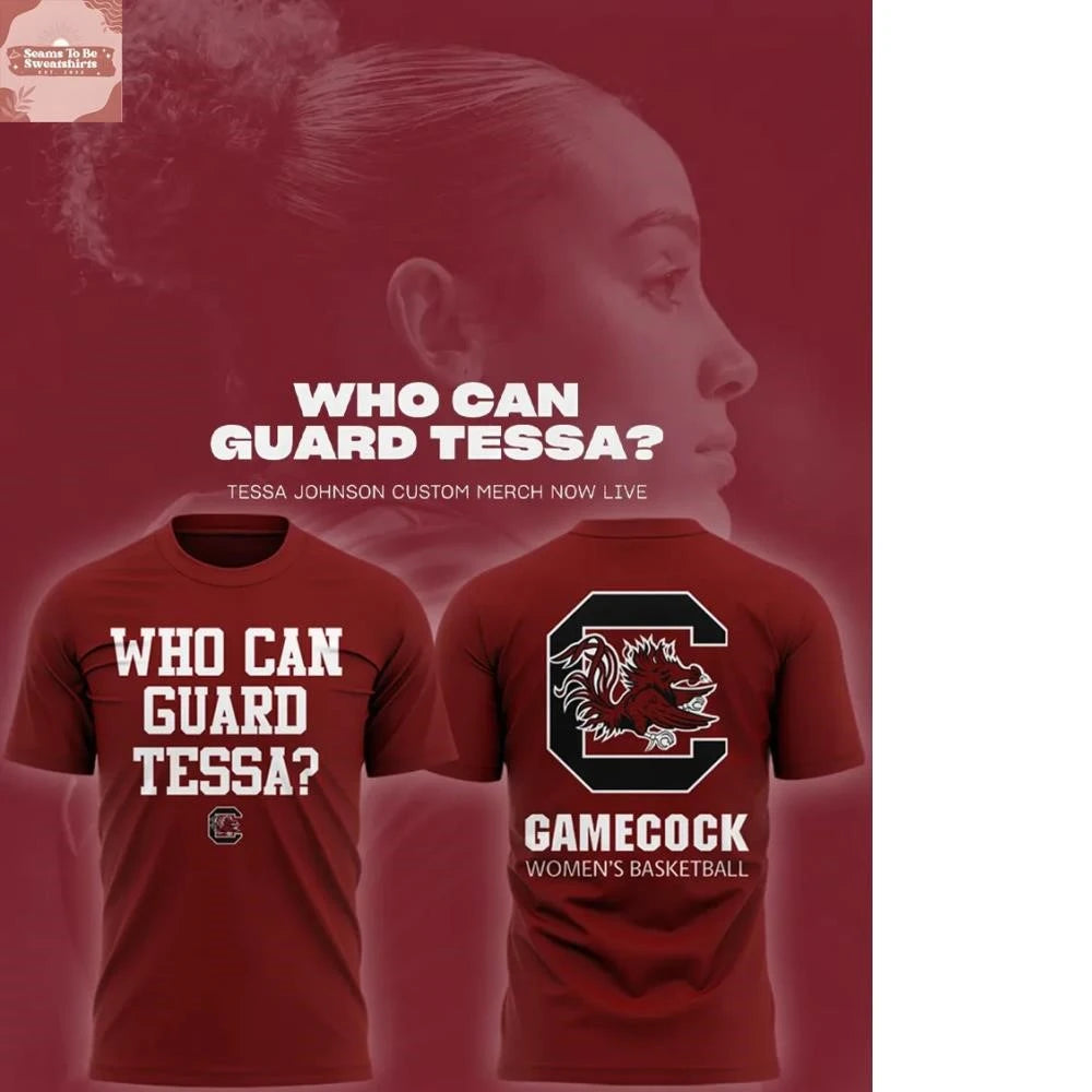 South Carolina Women’s Basketball 2026 Who can guard Tessa 2 Sides Shirt