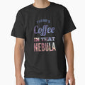 There’s Coffee In That Nebula by mirroruniversem