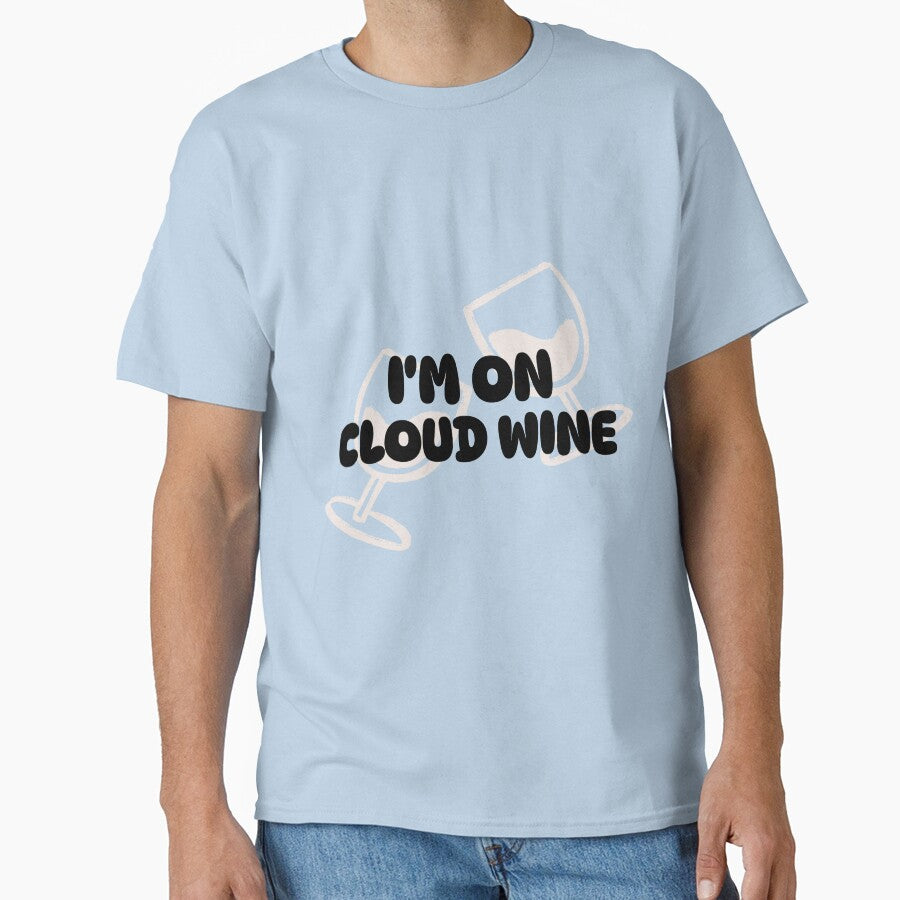 I'm on cloud wine by FirstTimeTees