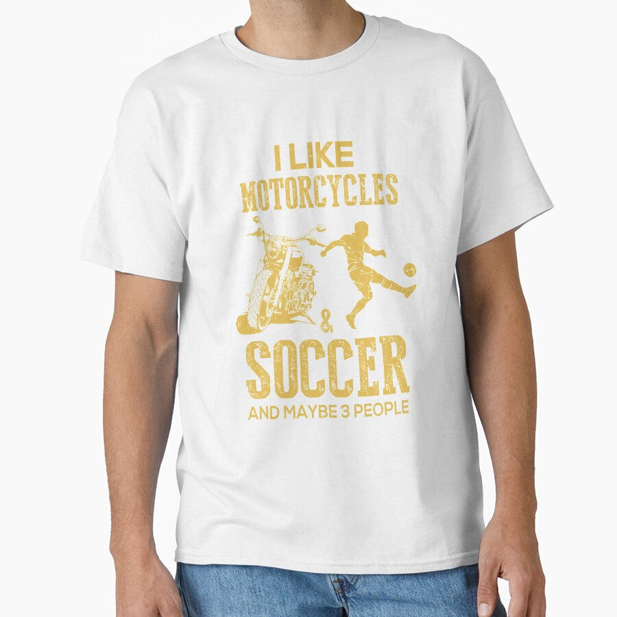 I Like Motorcycles And Soccer And Maybe 3 People Lover by Brittingham