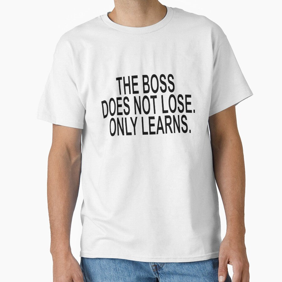 The Boss Does Not Lose Only Learns Funny Quote by ChR-oman