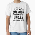 I Get My Good Looks From My Uncle Funny Gift For Uncles by JooArtPrints  ★★★★★