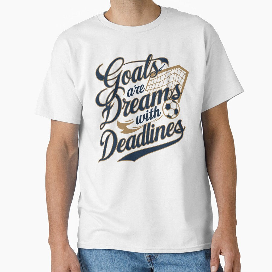 Goals are Dreams with Deadlines: Soccer Motivation Design | Sports Collection | HahaHandlesHub by HahaHandlesHub