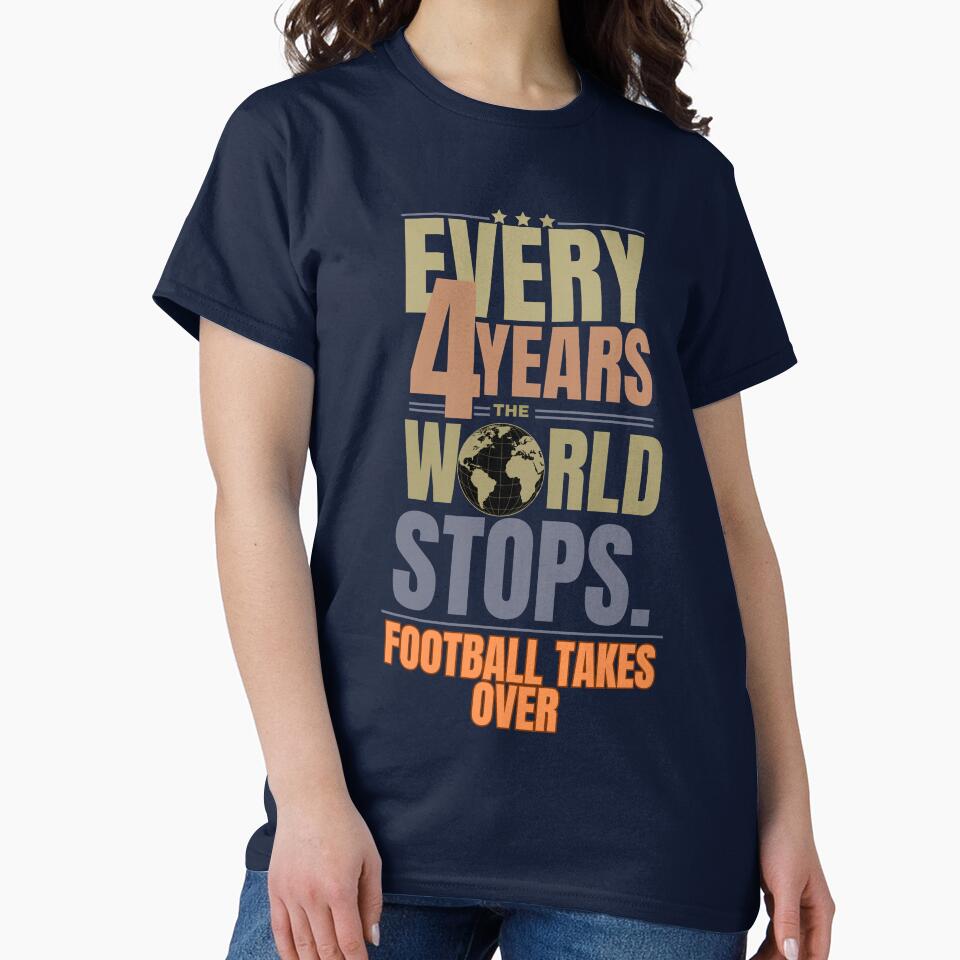 Every 4 Years The World Stops Football Takes Over, Vintage Football  World Cup Inspired Graphic Tee by DrimitStore