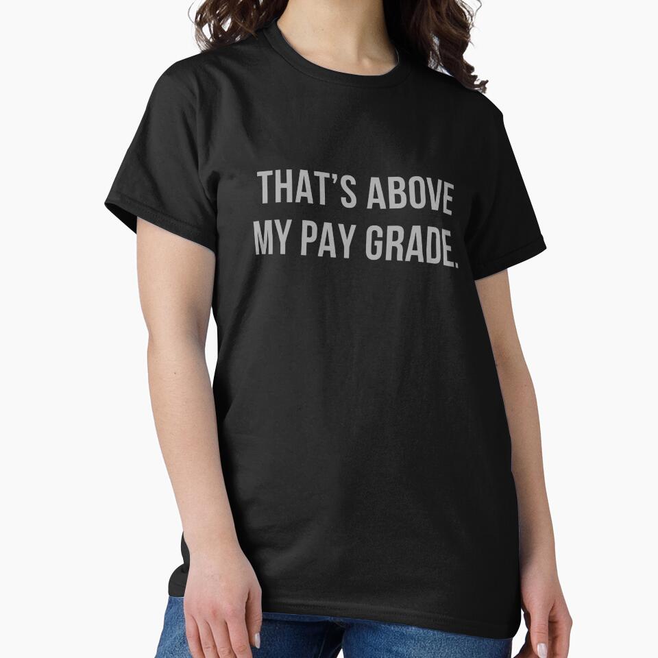 That’s Above My Pay Grade by Comfy Creations