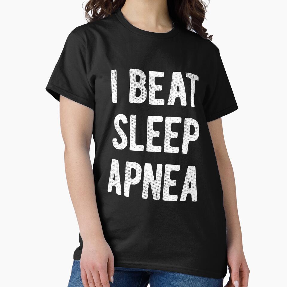 I Beat Sleep Apnea by Gold Wings Tees