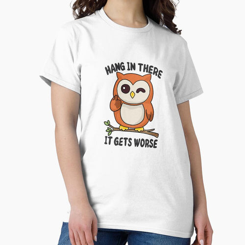 'Hang In There It Gets Worse' Owl by ArtsieArt