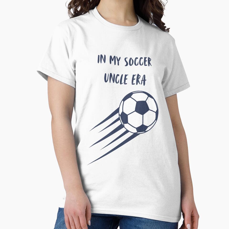 In My Soccer Uncle Era by Rogue Hearts Designs