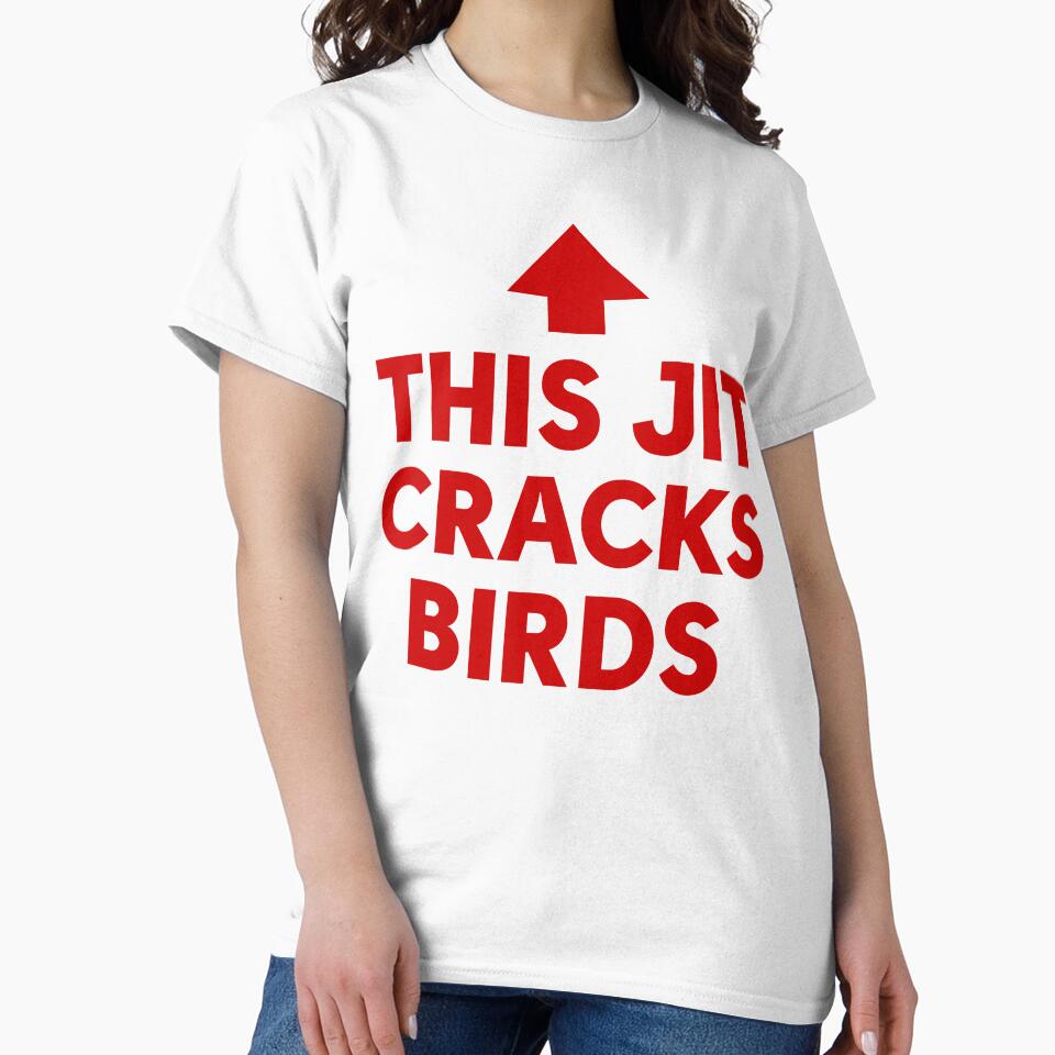 This Jit Cracks Birds by SofiaTrendShirt