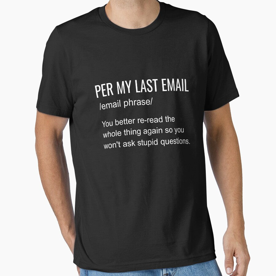 Per My Last Email Office Funny Shirt by Maindy