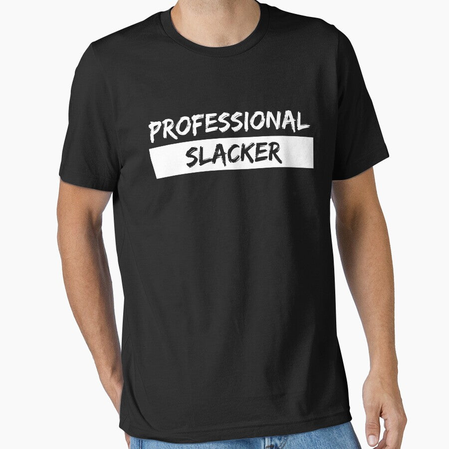 Professional slacker by Gilpro Designs