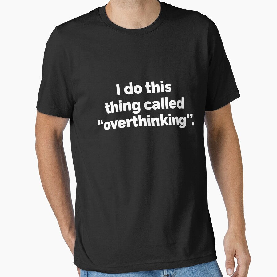 I do this thing called overthinking by 23mangoes