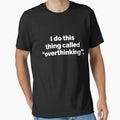 I do this thing called overthinking by 23mangoes