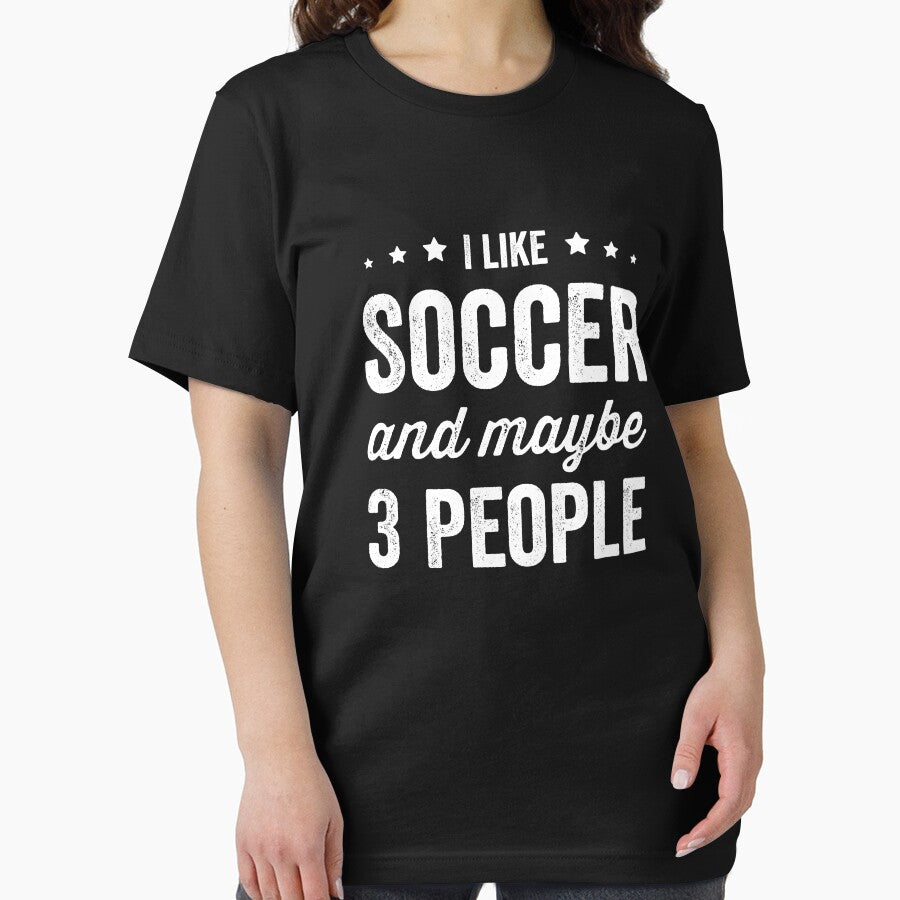 I Like Soccer And Maybe 3 People Soccer Lover by RareBunny