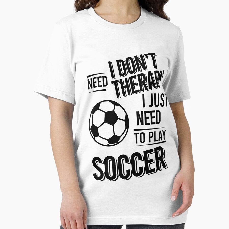 I don't need therapy i just need to play Soccer by Vanthuandesign