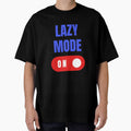 Lazy Mode On, Lazy Mode, Lazy Days, Funny Lazy by HermoTees