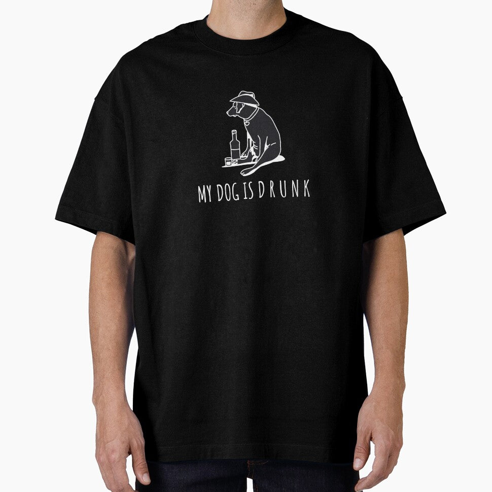 My Dog Is Drunk by Lazyboy Apparels