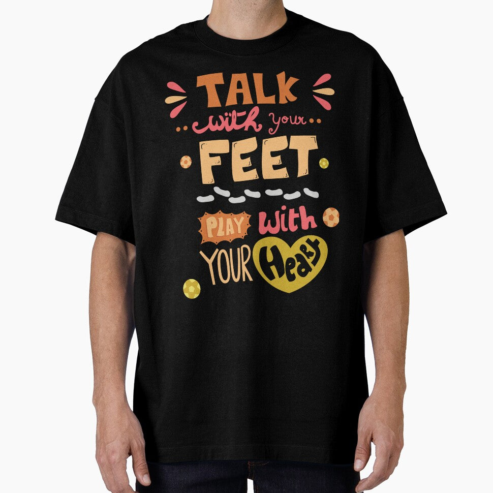 Talk with your feet, Play with your heart by isabellesilva