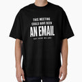 This Meeting Could Have Been an Email – Office Humor Design by Bo_Ogy Designer