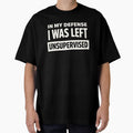 Funny In my defense i was left unsupervised Short Sleeve T-Shirt by Velinara
