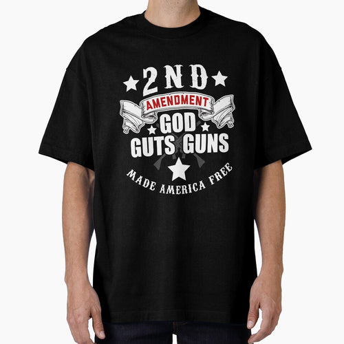 2nd Amendment Guns Guts God Made America Free T-Shirt by AllStarMerch