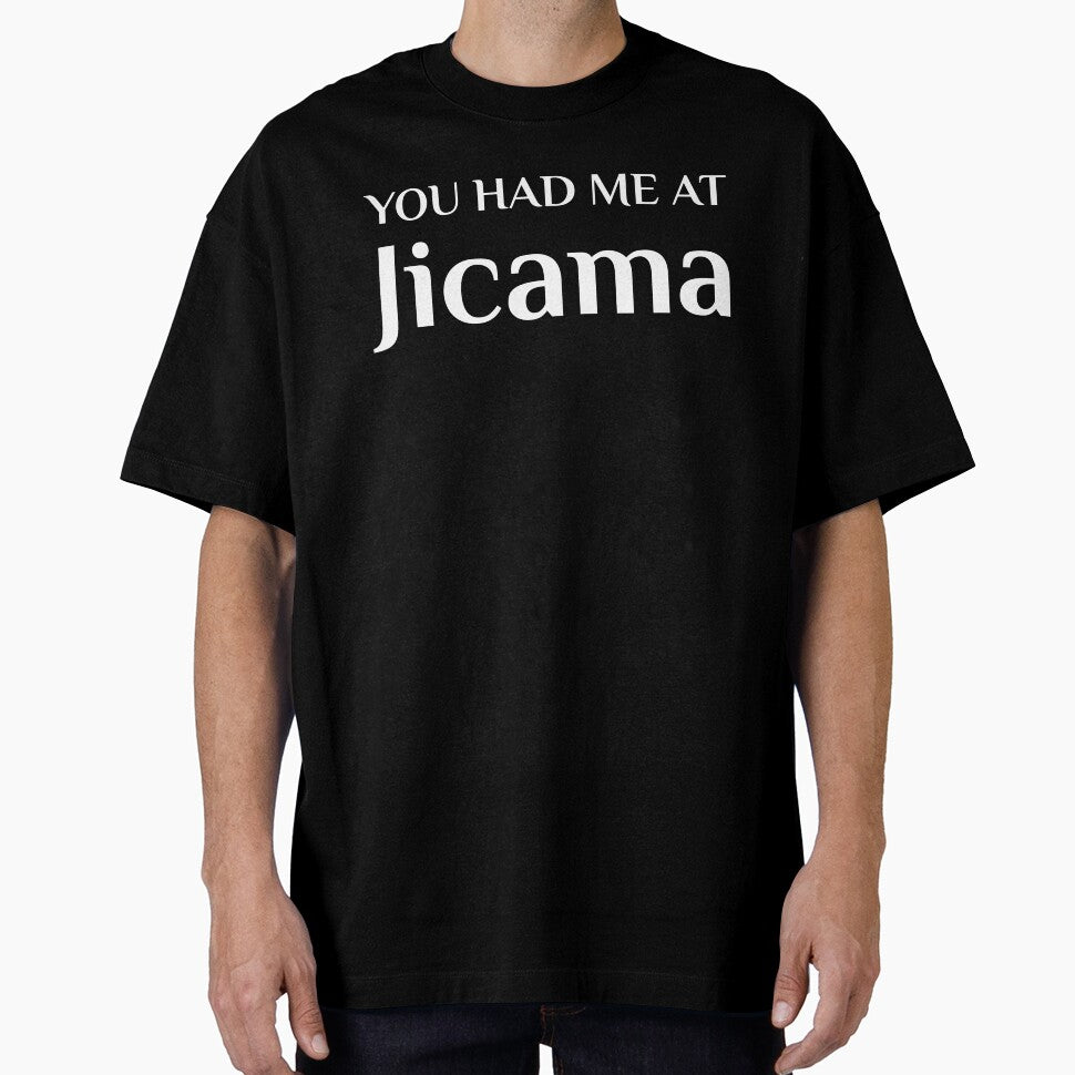 Had Me At Jicama Yam Bean Mexican Food by Creekman Designs