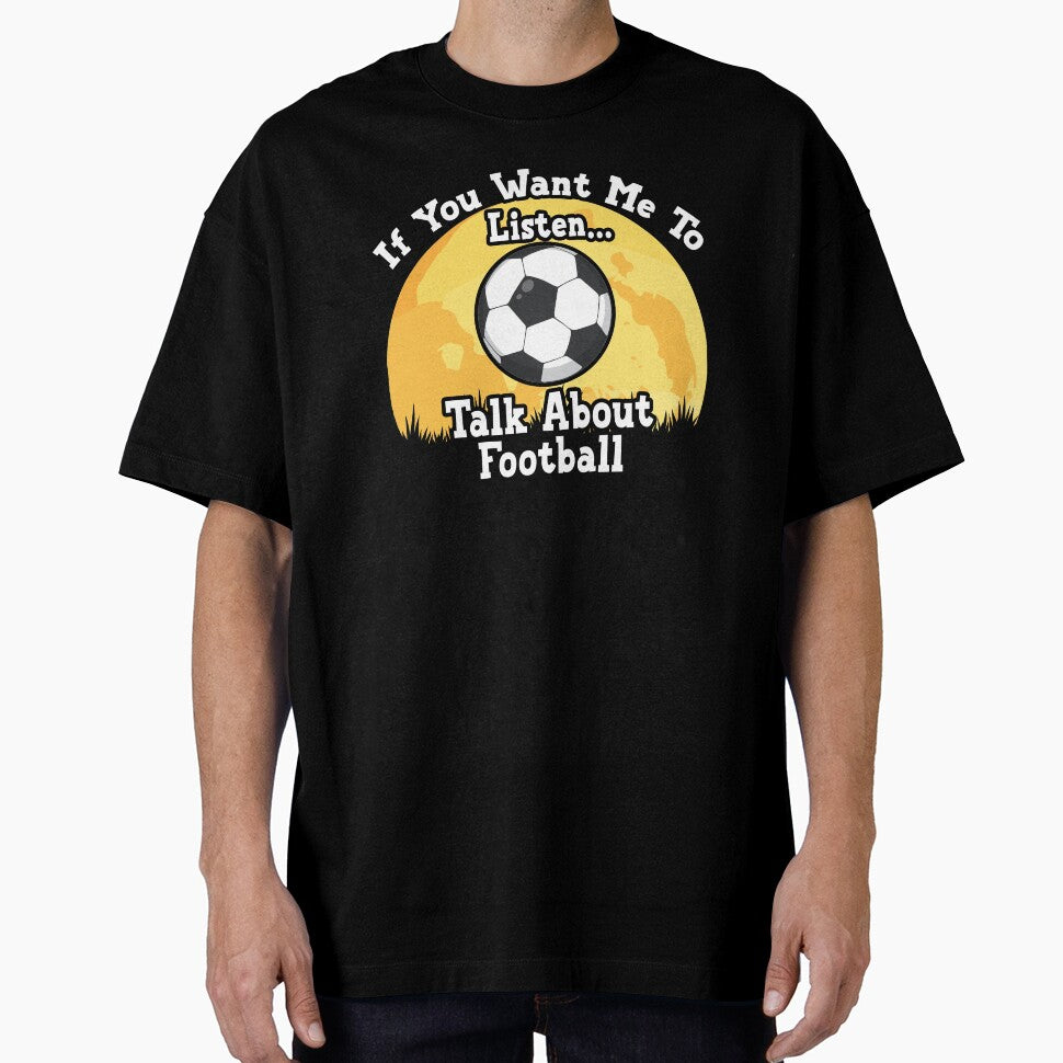 If You Want Me To Listen... Talk About Football Funny illustration vintage by KO-Design