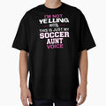 I'm Not Yelling This Is Just My Soccer Aunt Voice by nikkidawn74