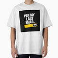 As Per My Last Email Funny Office T-Shirt | Corporate Work Humor Shirt by KeeganDykes