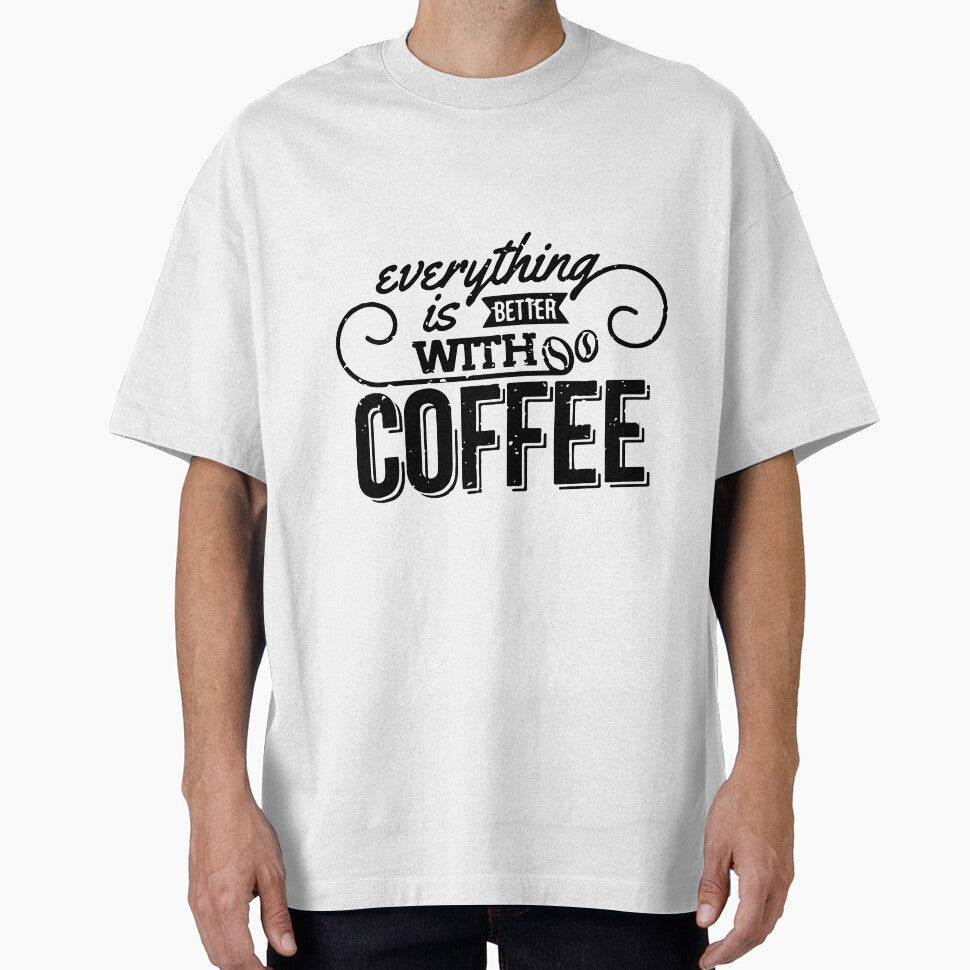 Everything is Better with Coffee T-Shirt for Men and Women by AllStarMerch