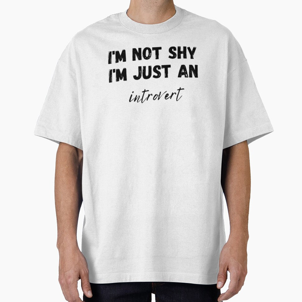 I'm not shy I'm just an introvert, for an introvert by TeePassion