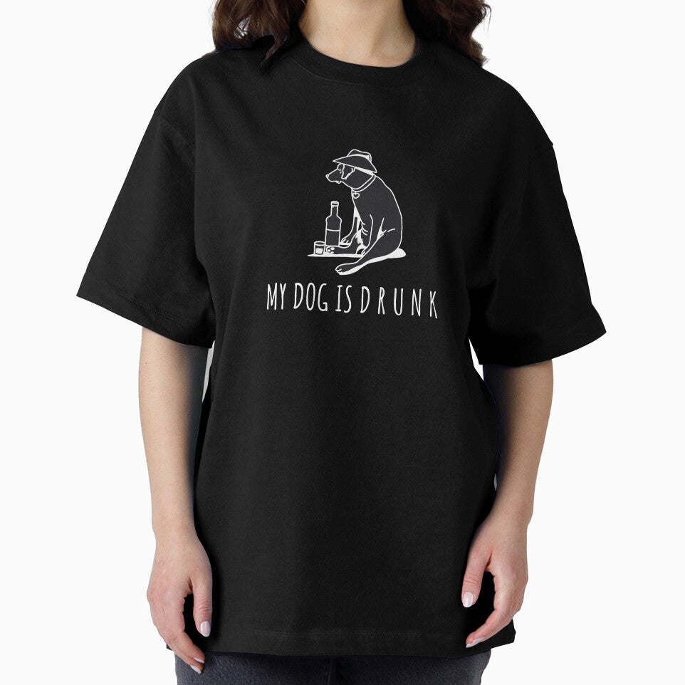 My Dog Is Drunk by Lazyboy Apparels