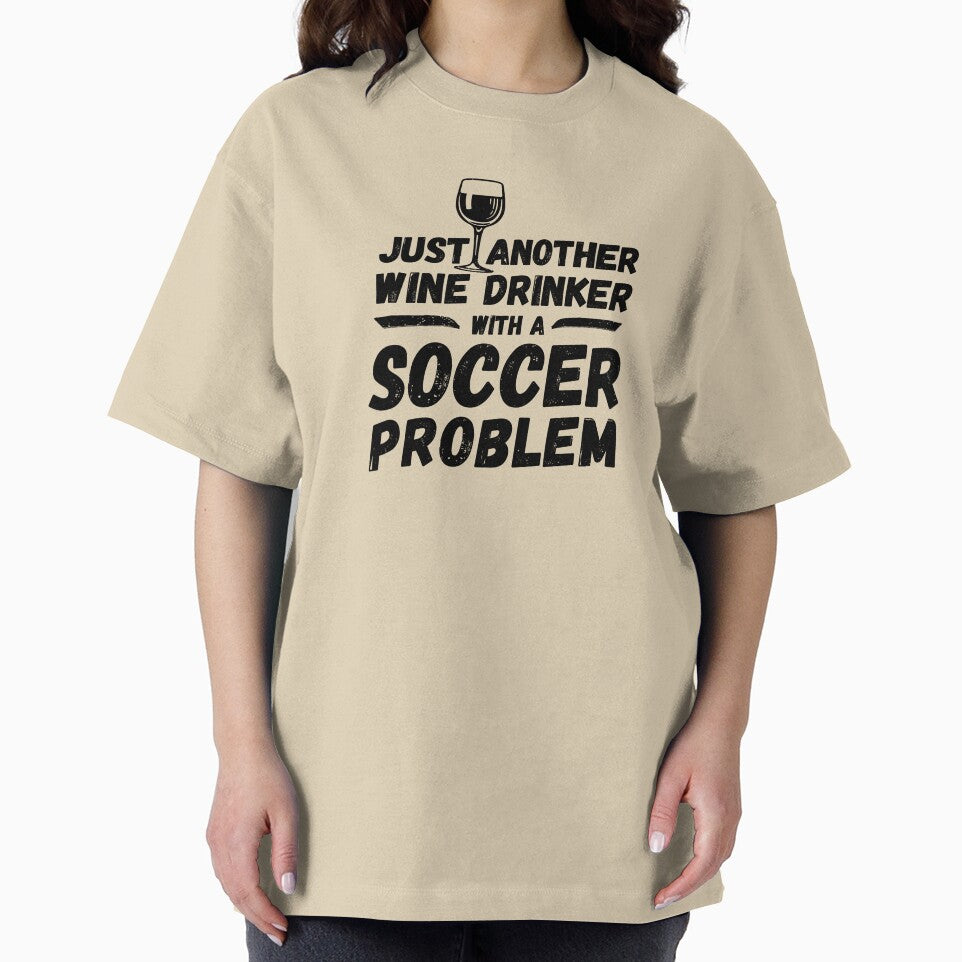 Just another wine drinker with a soccer problem, wine drinker, soccer by rattob