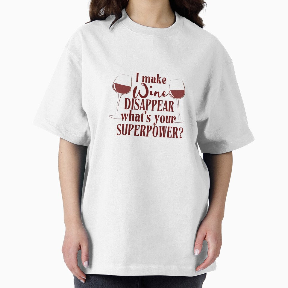 I Make Wine Disappear What's Your Superpower | Funny Wine Lover Design by Literally-True