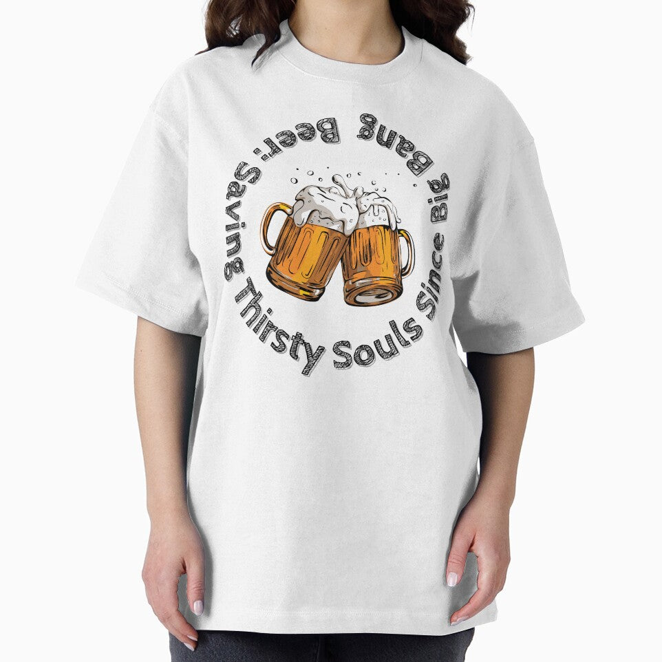 Beer: Saving Thirsty Souls Since big bang : quote about beer by DeluxBee
