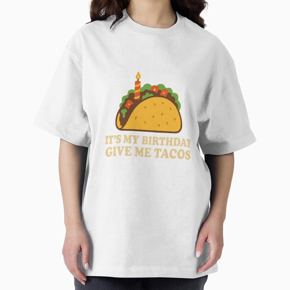 IT'S MY BIRTHDAY GIVE ME TACOS by MobredsShop