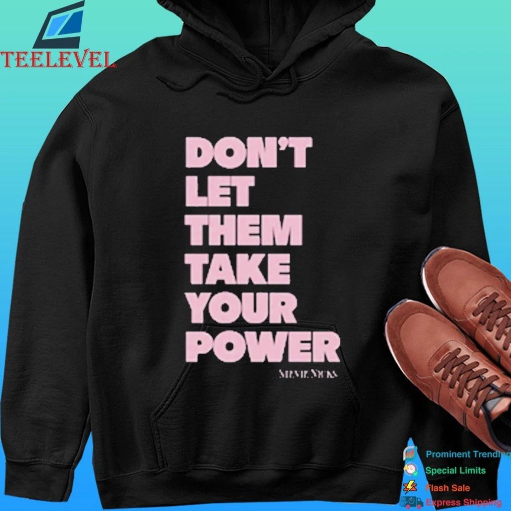 Stevie Nicks Tour 2025 Don’t Let Them Take Your Power Shirt