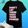 Stevie Nicks Tour 2025 Don’t Let Them Take Your Power Shirt