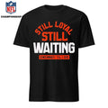 Still Loyal Still Waiting Cincinnati Football Shirt