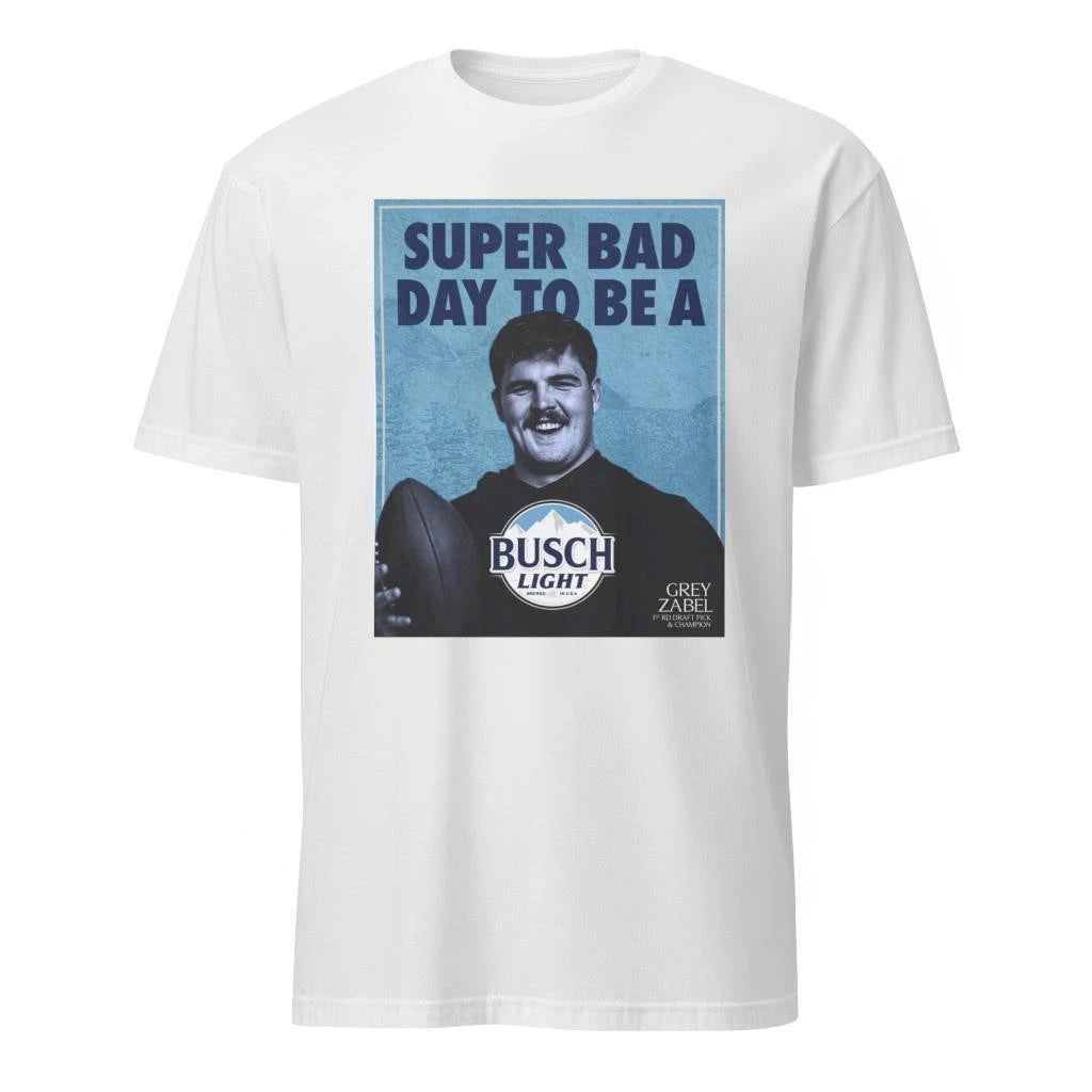 Super Bad Day to Be a Busch Light Poster Shirt