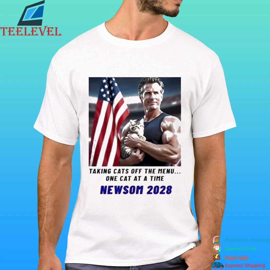 Taking Cats Off The Menu One Cat At A Time Gavin Newsom 2028 Shirt