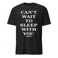 Taylor Frankie Paul Cant Wait To Sleep With You Shirt