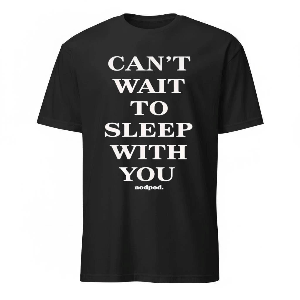Taylor Frankie Paul Cant Wait To Sleep With You Shirt