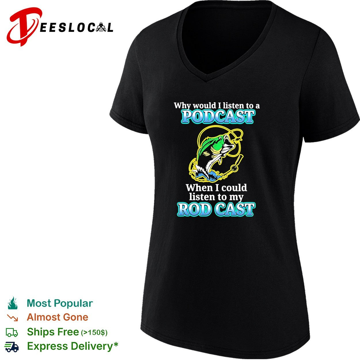 Why listen to a podcast when I could listen to my rod cast fishing humor shirt